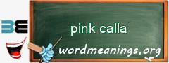 WordMeaning blackboard for pink calla